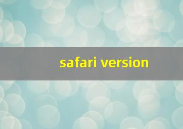 safari version